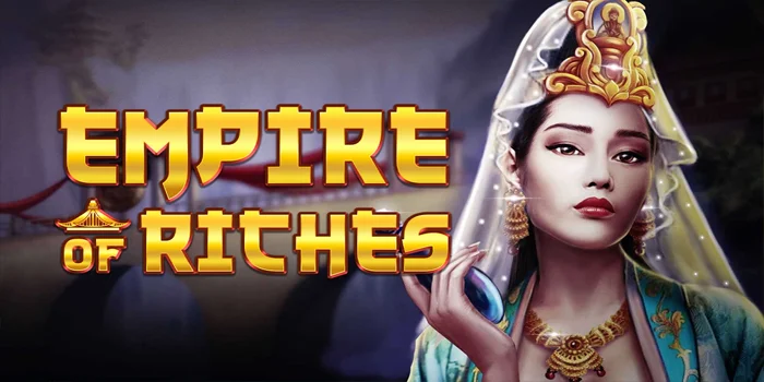 Empire-of-Riches---Slot-Pertualangan-dari-Firaun-hingga-Jackpot-Besar