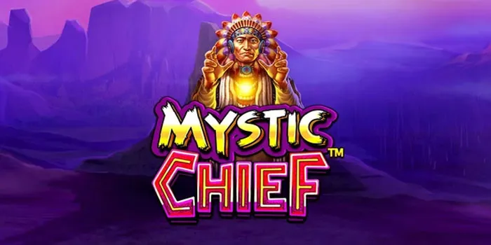 Mystic Chief - Temukan Rahasia Kemenangan Besar Dengan Fitur Multiplier Wild!