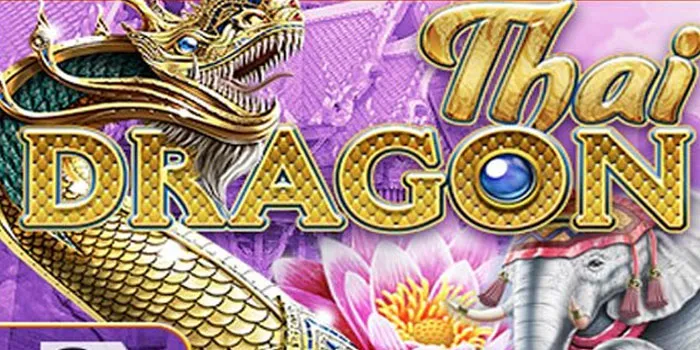 ​Thai DRAGON - Mengungkap Rahasia Kemenangan Besar di Slot Online!