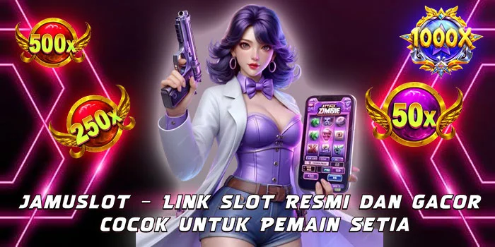Jamuslot – Link Slot Resmi dan Gacor Cocok untuk Pemain Setia