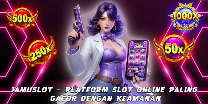 Jamuslot – Platform Slot Online Paling Gacor dengan Keamanan