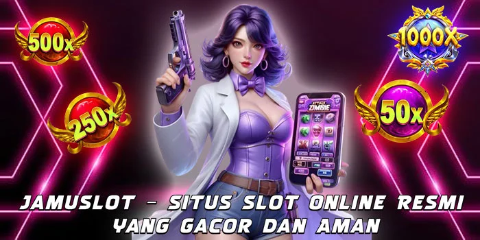 Jamuslot – Situs Slot Online Resmi yang Gacor dan Aman