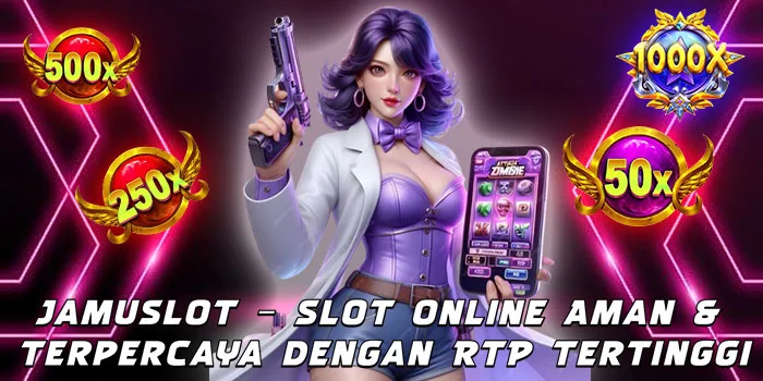 Jamuslot – Slot Online Aman & Terpercaya dengan RTP Tertinggi