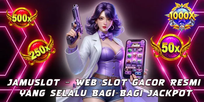 Jamuslot – Web Slot Gacor Resmi yang Selalu Bagi-Bagi Jackpot
