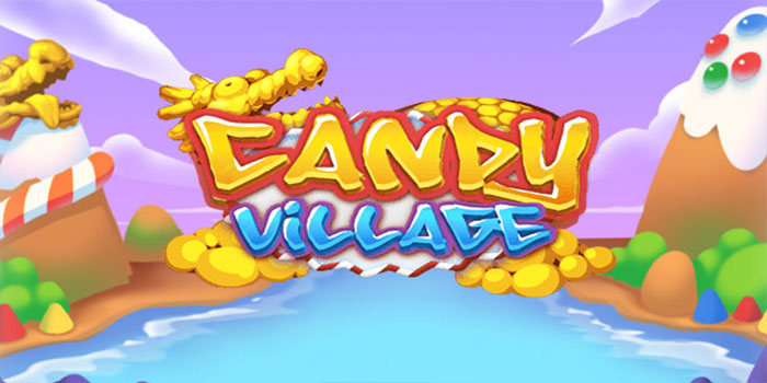 Mengejar Jackpot Besar dengan Mudah di Slot Candy Village