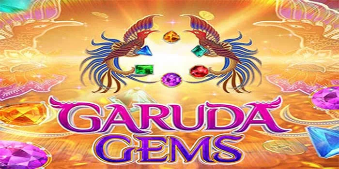 Kunci Kemenangan Kombinasi Permata Sakti Slot Garuda Gems Kunci Kemenangan Kombinasi Permata Sakti Slot Garuda Gems