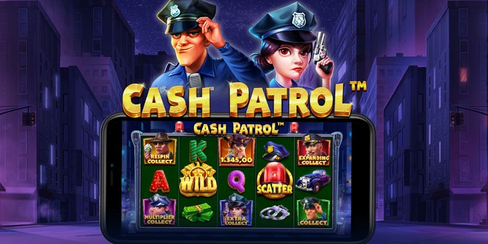 Rahasia Jitu Mudah Maxwin Di Slot Cash Patrol